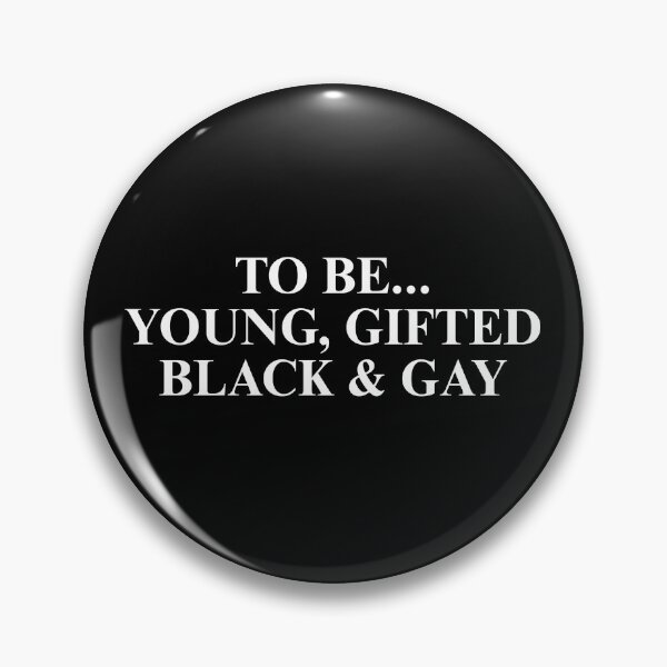 Item preview, To Be... Young, Gifted, Black & Gay designed and sold by killzak.