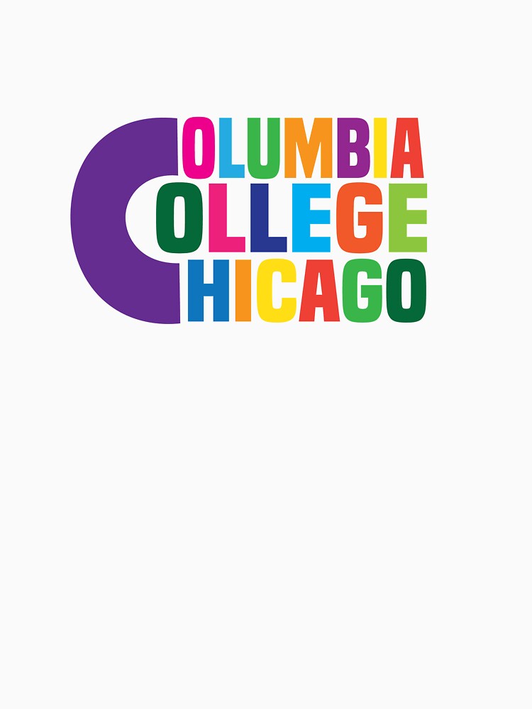 quot Columbia College Chicago quot T shirt by hanhorton Redbubble