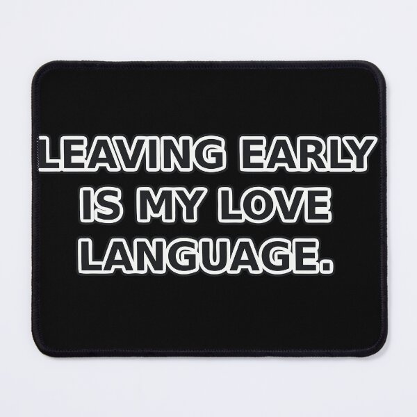 Item preview, Leaving Early Is My Love Language Funny Introvert Party Humor designed and sold by Imagequest.