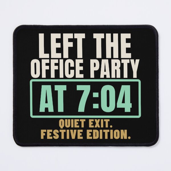 Item preview, Left the Office Party at 7:04 Quiet Exit designed and sold by T-J-WHATEVER.