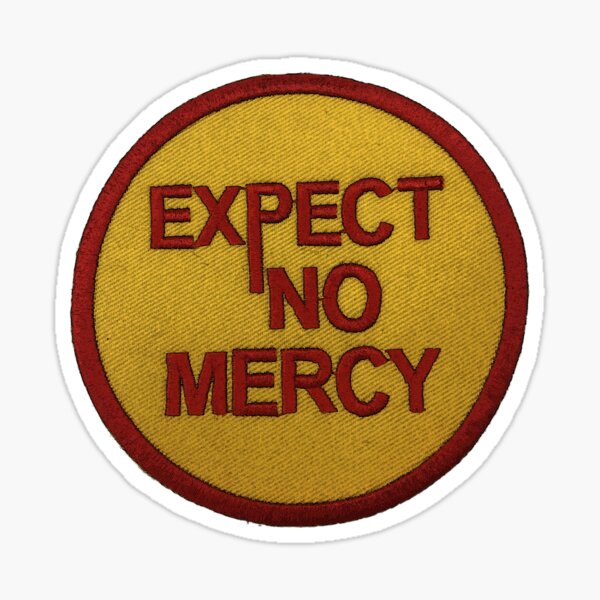 No mercy перевод на русский. Expect no Mercy патч. T.I. no Mercy. Нашивка expect no Mercy. Assistants Gold картинки.