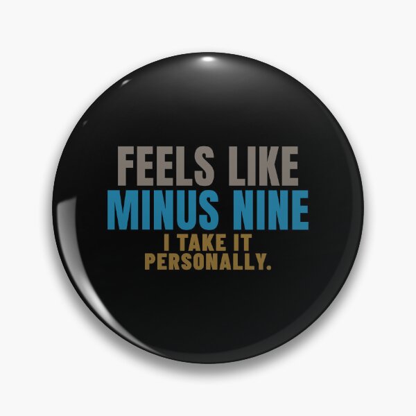 Item preview, Feels Like Minus Nine Cold Weather Humor designed and sold by T-J-WHATEVER.