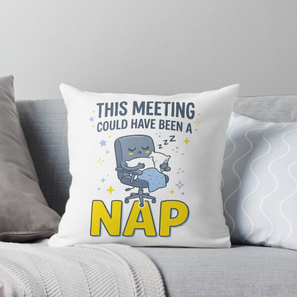 Item preview, Cartoon chair naps under the words this meeting could have been a nap designed and sold by ShopThousand.