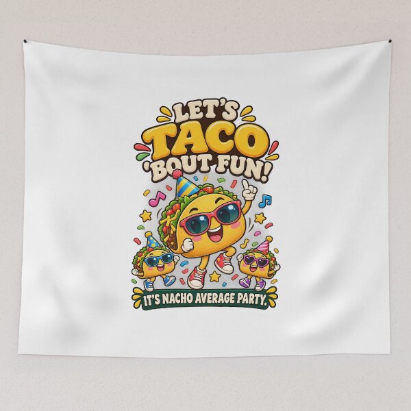 Item preview, Lets Taco Bout Fun Funny Party Taco designed and sold by Flamocha.