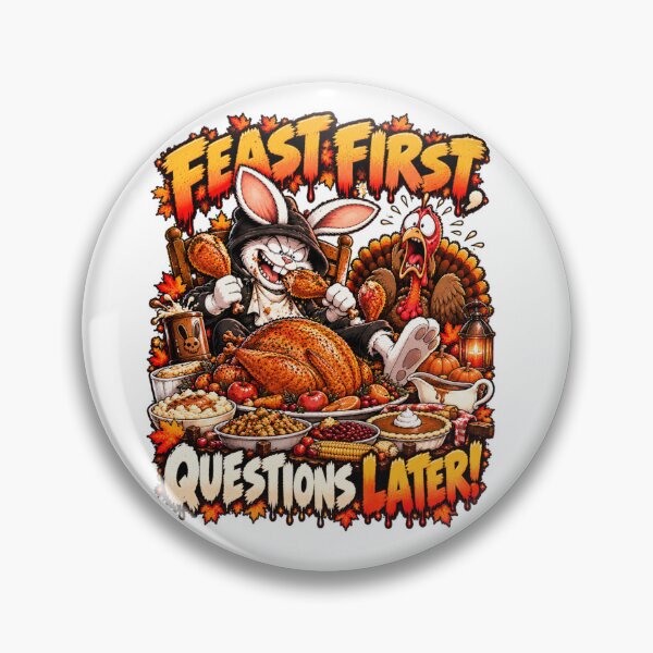 Item preview, Thanksgiving - Feast First Questions Later! Funny Bunny Thanksgiving Dinner Humor designed and sold by bunnymode.