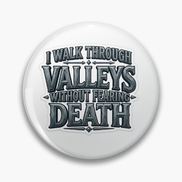 Item preview, I Walk Through Valleys Without Fearing Death Art designed and sold by Plot Twist Supply.