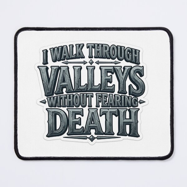 Item preview, I Walk Through Valleys Without Fearing Death Art designed and sold by Plot Twist Supply.