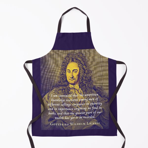 Item preview, Leibniz quote: I am convinced that the unwritten knowledge scattered among men of different callings surpasses in quantity and in importance anything we find in books, designed and sold by artbleed.