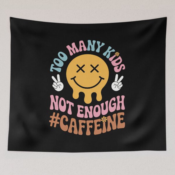 Item preview, Too Many Kids, Not Enough Caffeine Humor designed and sold by Samuromero.