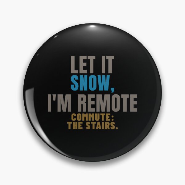Item preview, Let It Snow I'm Remote Work From Home designed and sold by T-J-WHATEVER.