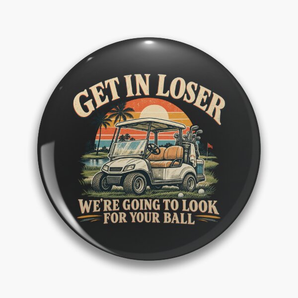 Item preview, Get In Loser Were Going To Find Your Ball Golf Humor designed and sold by FloraPlantTees.