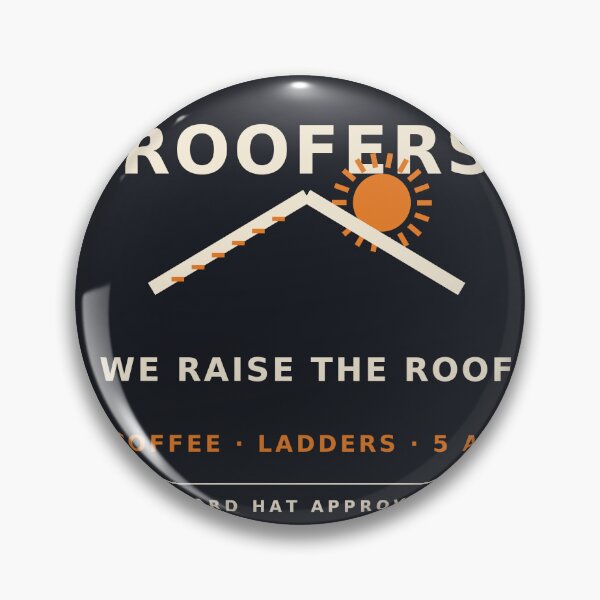 Item preview, Roofers We Raise The Roof Funny Roofer Badge designed and sold by Sentient Cyborg Solutions.