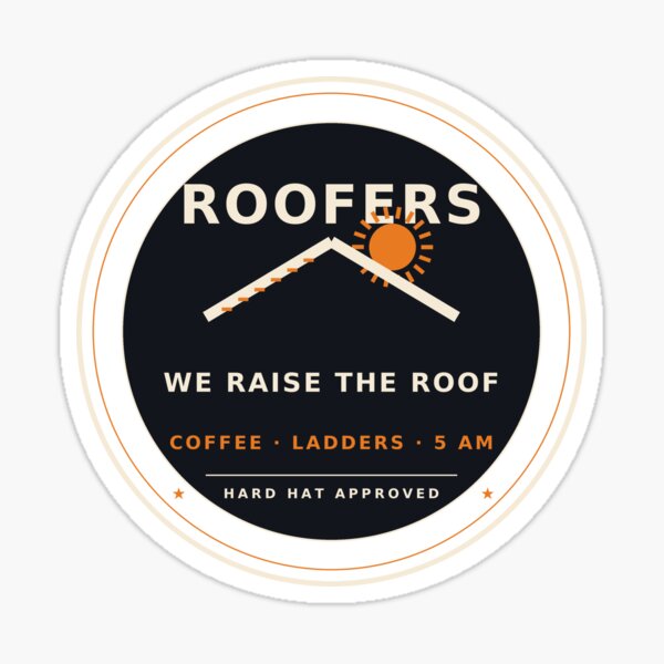 Item preview, Roofers We Raise The Roof Funny Roofer Badge designed and sold by Sentient Cyborg Solutions.