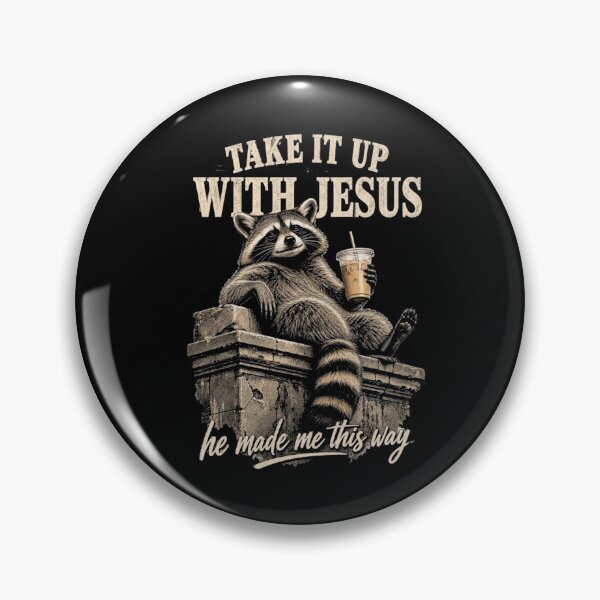 Item preview, Christian Raccoon - Take It Up With Jesus He Made Me This way designed and sold by HausOfGrooves.