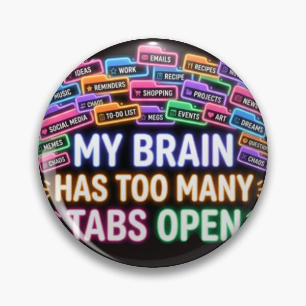 Item preview, My brain has too many tabs open designed and sold by Neurospicy Closet.