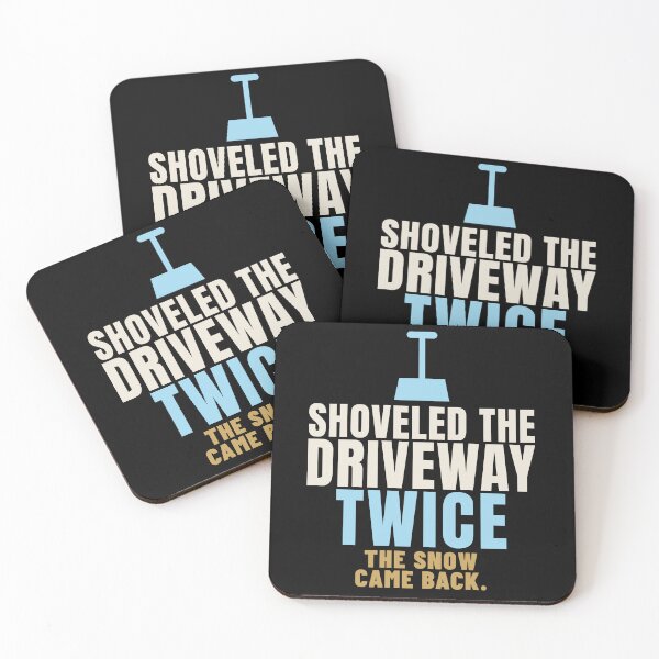 Item preview, Shoveled the Driveway Twice Snow Came Back designed and sold by T-J-WHATEVER.