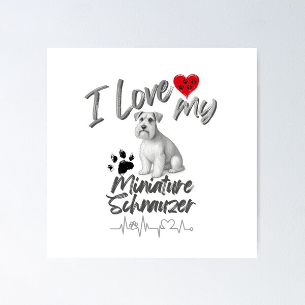 Item preview, I love my Miniature Schnauzer  designed and sold by iRenza.