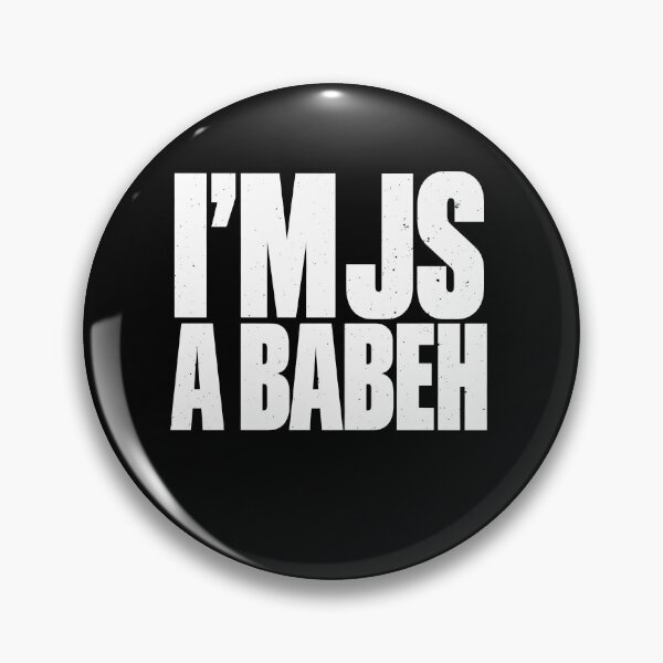 Item preview, I’m Just a Babeh Saying With Humor designed and sold by elderberry.