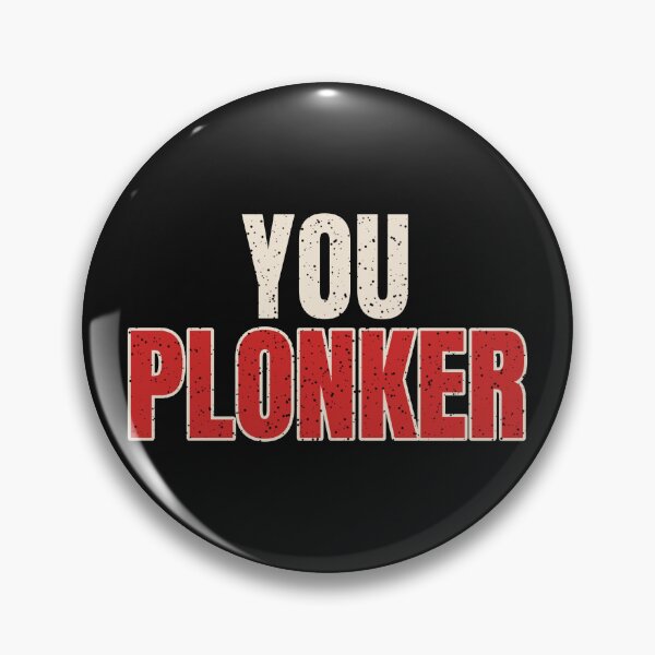 Artikelvorschau, You Plonker - Funny British Sitcom Insult entworfen und verkauft von Rebel Rewind.