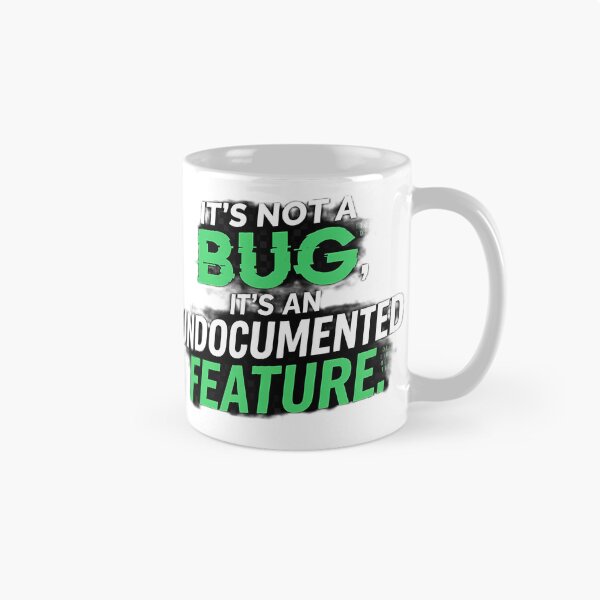 Item preview, It's Not A Bug It's An Undocumented Feature Programmer Humor designed and sold by Worldwide4shop.