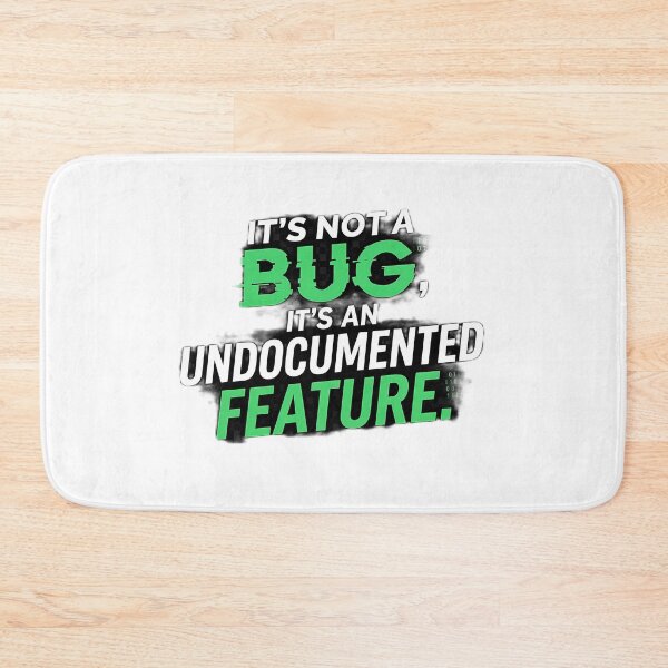 Item preview, It's Not A Bug It's An Undocumented Feature Programmer Humor designed and sold by Worldwide4shop.