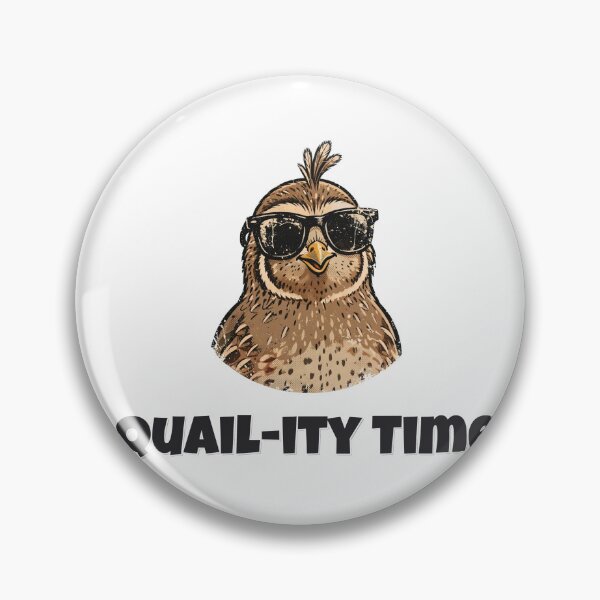 Item preview, Quail-ity Time Funny Quail Pun designed and sold by Wild Shades.