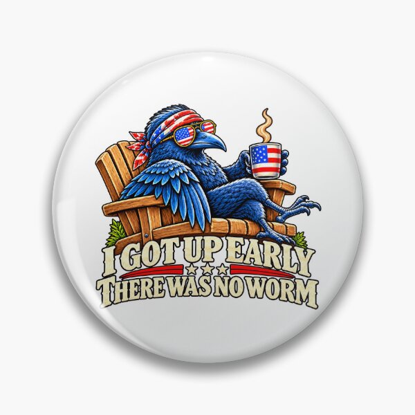 Item preview, I Got Up Early There Was No Worm Patriotic Bird Humor designed and sold by ArtDesignTp.