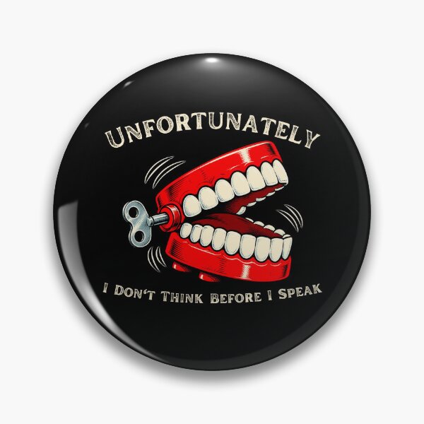 Item preview, Unfortunately I Don't Think Before I Speak Funny Chattering Teeth Sarcastic Humor designed and sold by GibasVisuals.