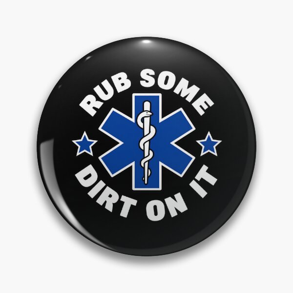 Item preview, Rub Some Dirt On It, Funny Paramedic, EMS Humor, Emergency Medical Technician First Responder Work designed and sold by BUNNIES-EL.