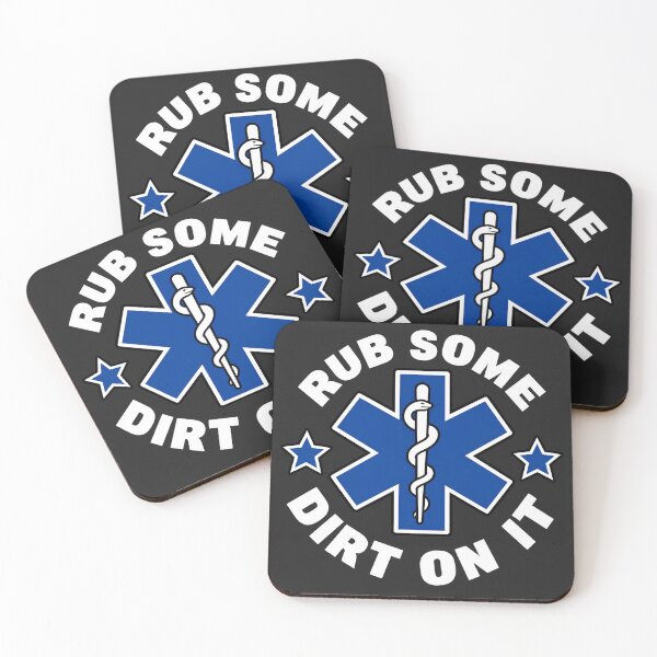 Item preview, Rub Some Dirt On It, Funny Paramedic, EMS Humor, Emergency Medical Technician First Responder Work designed and sold by dperlo06.