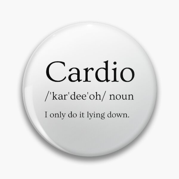 Item preview, Cardio Definition - Funny Innuendo Pun designed and sold by Chai & Chaos.