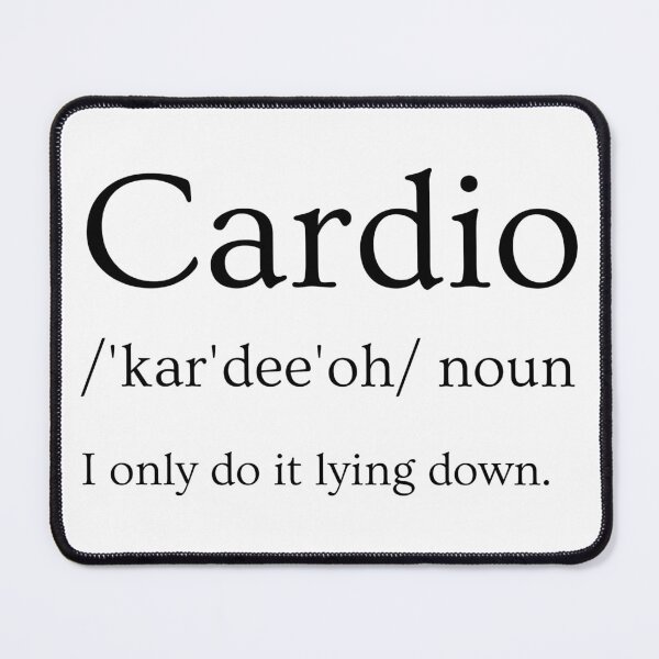 Item preview, Cardio Definition - Funny Innuendo Pun designed and sold by Chai & Chaos.