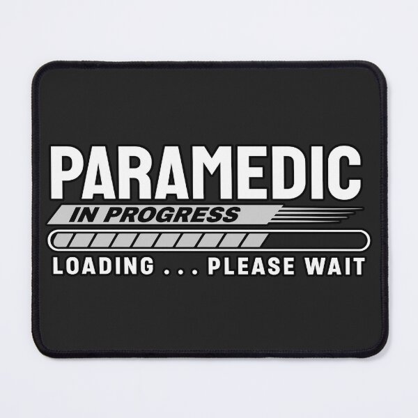 Item preview, Paramedic In Progress, Loading Please Wait, Funny EMT Student Gifts, Emergency Medical School Graduation Apparel First Responder designed and sold by dperlo06.