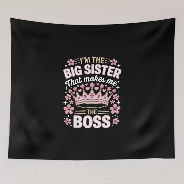 Item preview, I'M THE BIG SISTER That makes me THE BOSS designed and sold by jkrphoto.