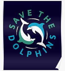 Save The Dolphins - Dolphin Conservation Poster