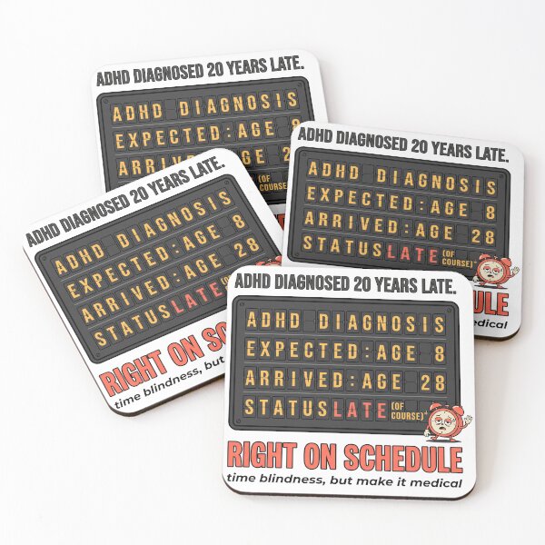 Item preview, ADHD Diagnosed Twenty Years Late Humor: Right On Schedule Gift designed and sold by Osmose-Studio.
