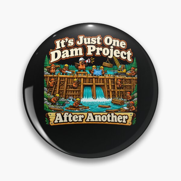 Item preview, It's Just One Dam Project After Another Funny Beaver designed and sold by SignumShop.