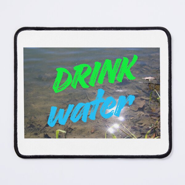 Item preview, Drink water  designed and sold by McFleur's Lens.
