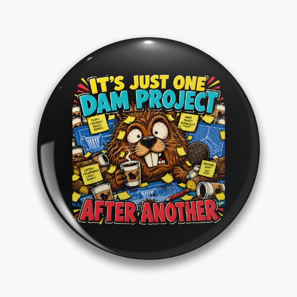 Item preview, It's Just One Dam Project After Another Funny Beaver designed and sold by SignumShop.
