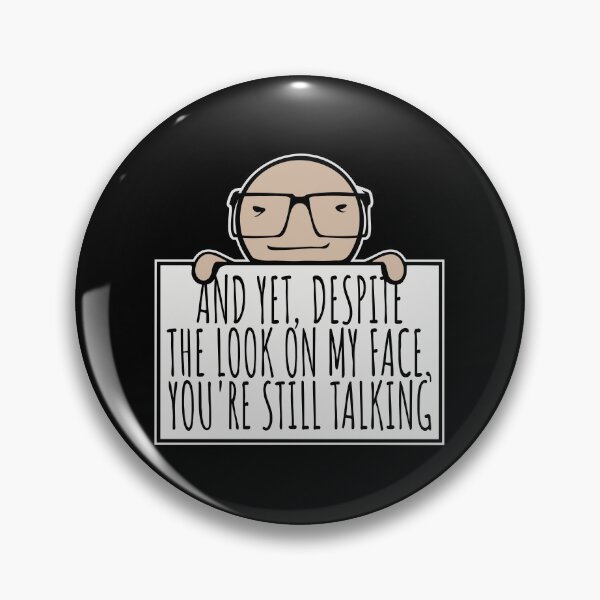 Item preview, And Yet Despite the Look on my Face Still Talking designed and sold by shirt-o-mat.