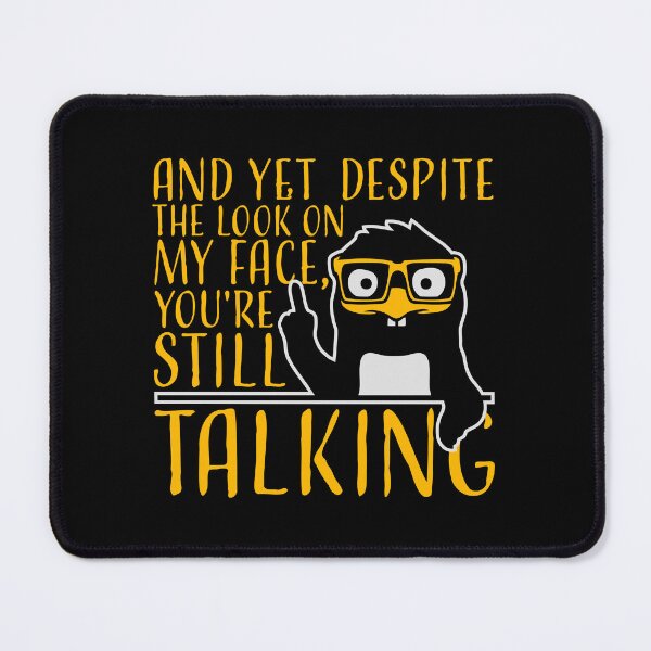Item preview, And Yet Despite the Look on my Face Still Talking Penguin designed and sold by shirt-o-mat.