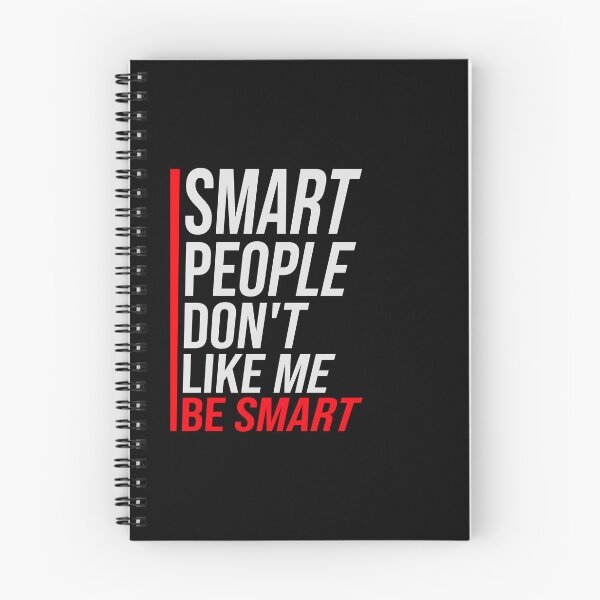Item preview, Smart people don't like me be smart Sarcastic Logo designed and sold by shirt-o-mat.