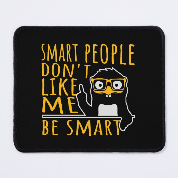 Item preview, Smart people don't like me be smart Penguin Nerd Geek designed and sold by shirt-o-mat.