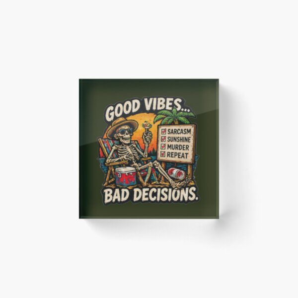 Item preview, Good Vibes Bad Decisions designed and sold by FrightDay.