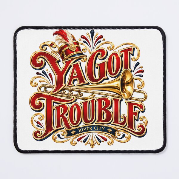 Item preview, The Music Man - YA GOT TROUBLE designed and sold by Lyric Vault - Rock on.
