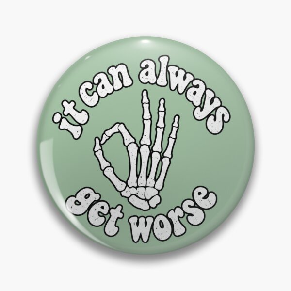 Item preview, It Can Always Get Worse designed and sold by LuloCreative.