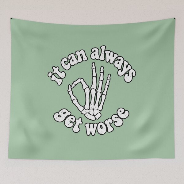 Item preview, It Can Always Get Worse designed and sold by LuloCreative.