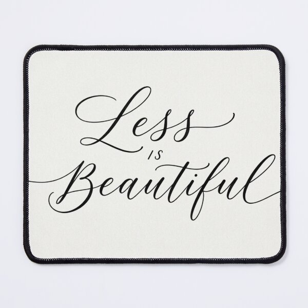 Item preview, Less Is Beautiful Minimalist Calligraphy Typography designed and sold by Poldi89.
