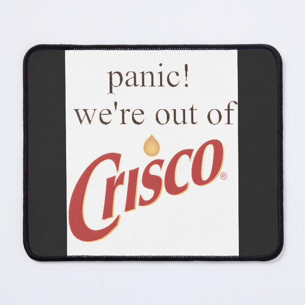 Item preview, Panic We're Out of Crisco Funny Kitchen Cooking Quote Design designed and sold by diaerobio.