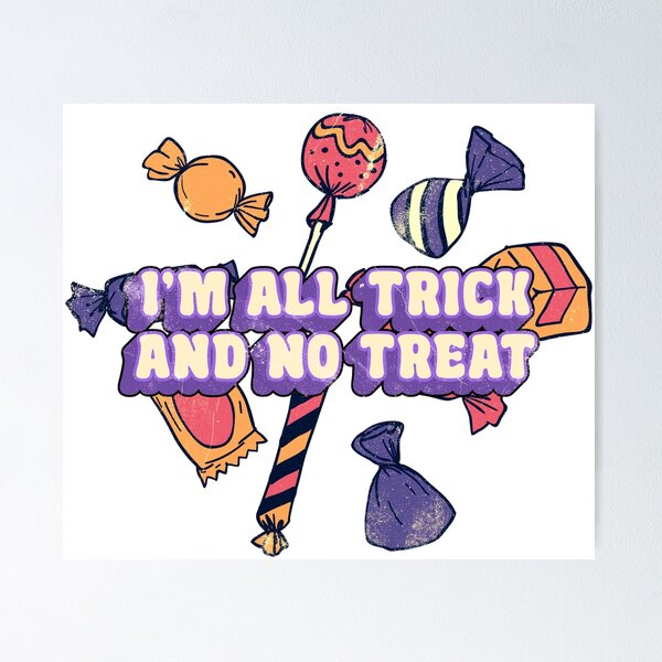 Item preview, All Trick and No Treat designed and sold by K.THX.BYE.